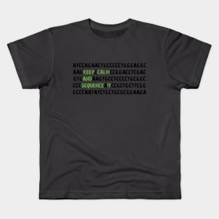 Keep Calm and Sequence It - Bioinformatics Genome DNA Green Black Kids T-Shirt